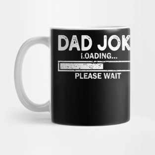 Dad Joke Loading Gift Fathers Day Dad Joke Please Wait Gift Mug